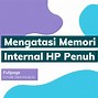 Memori Hp Penuh Padahal Tidak Ada File